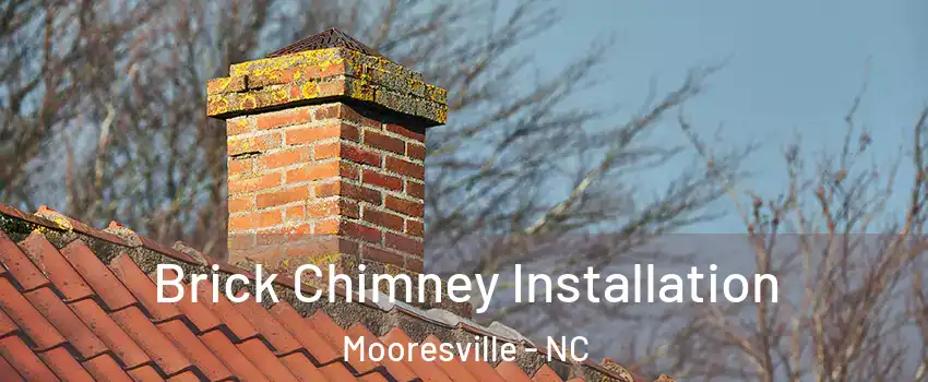  Brick Chimney Installation Mooresville - NC