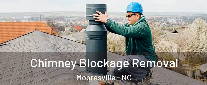  Chimney Blockage Removal Mooresville - NC