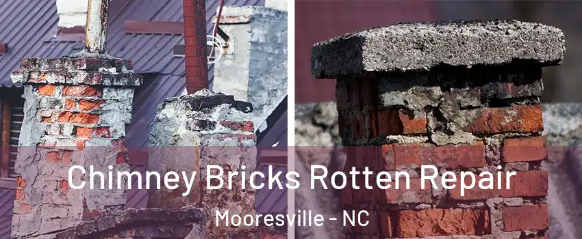  Chimney Bricks Rotten Repair Mooresville - NC