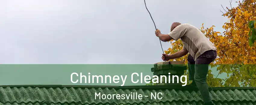  Chimney Cleaning Mooresville - NC