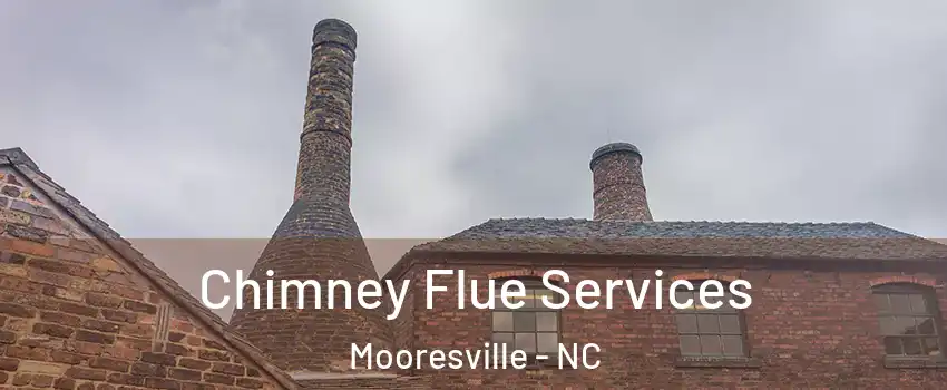  Chimney Flue Services Mooresville - NC