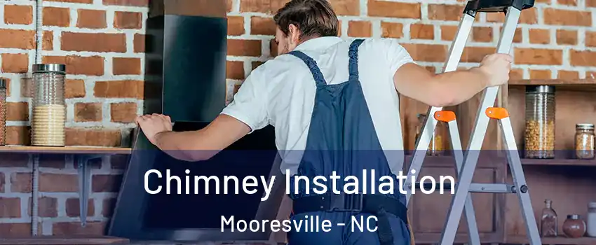  Chimney Installation Mooresville - NC
