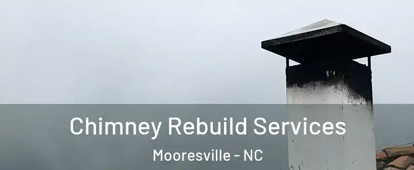  Chimney Rebuild Services Mooresville - NC