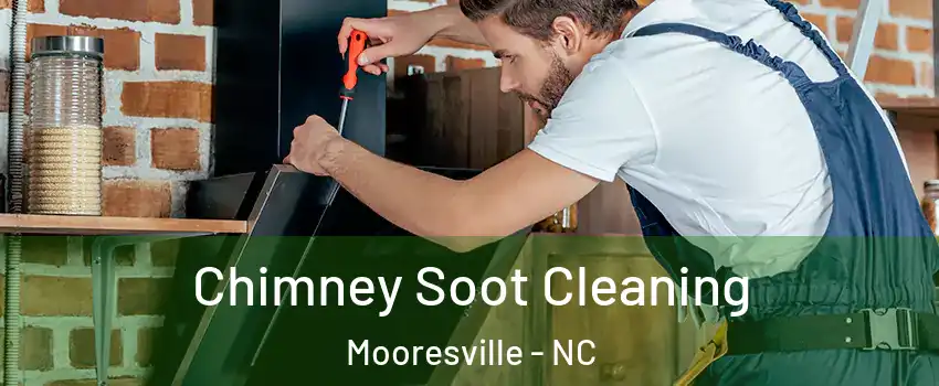  Chimney Soot Cleaning Mooresville - NC