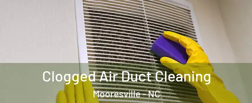  Clogged Air Duct Cleaning Mooresville - NC