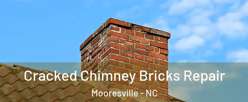  Cracked Chimney Bricks Repair Mooresville - NC
