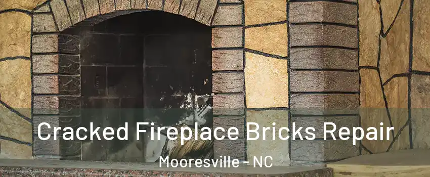  Cracked Fireplace Bricks Repair Mooresville - NC
