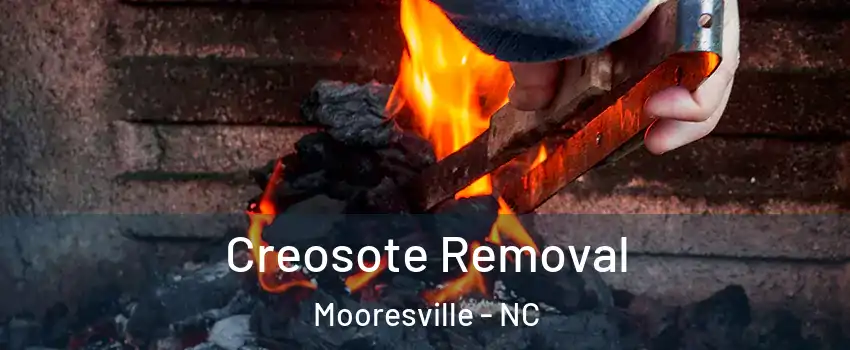  Creosote Removal Mooresville - NC