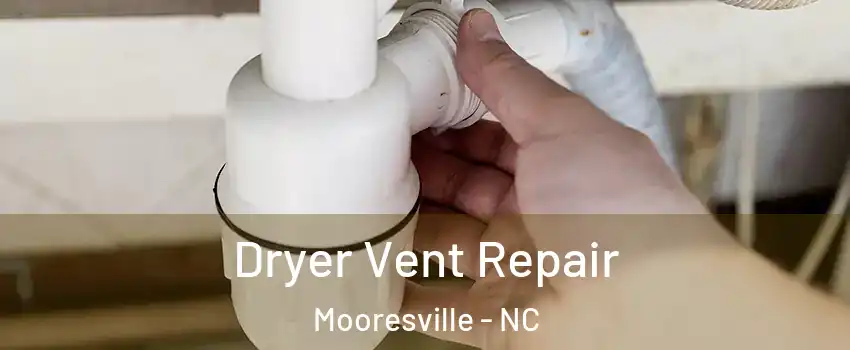  Dryer Vent Repair Mooresville - NC