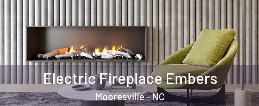  Electric Fireplace Embers Mooresville - NC