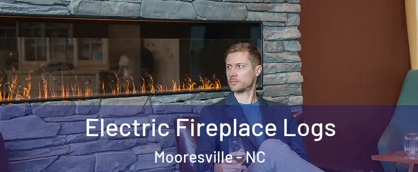 Electric Fireplace Logs Mooresville - NC