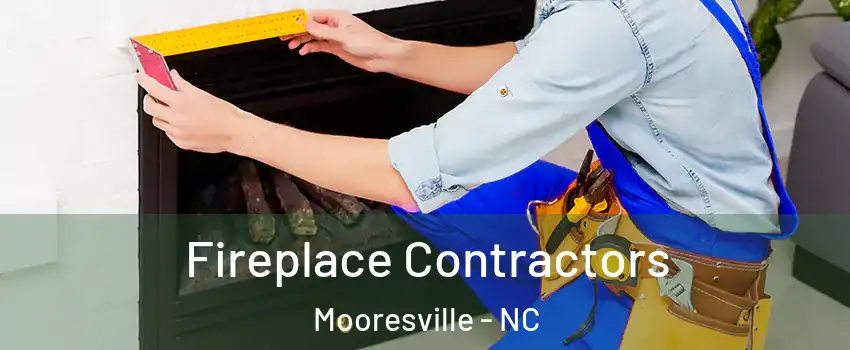  Fireplace Contractors Mooresville - NC