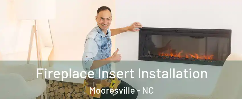  Fireplace Insert Installation Mooresville - NC