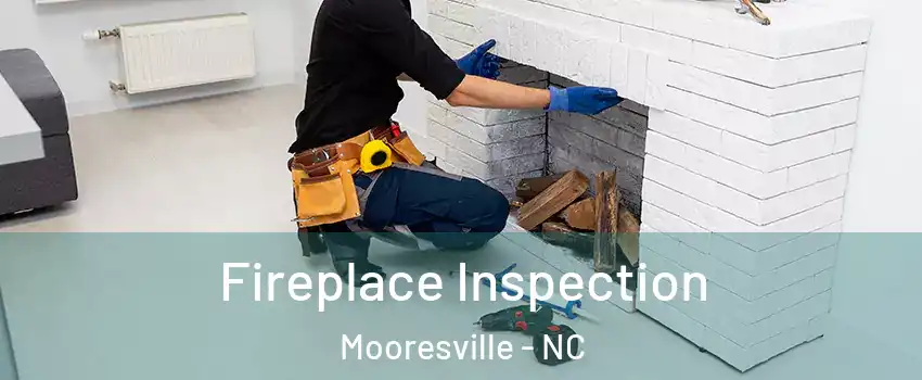  Fireplace Inspection Mooresville - NC