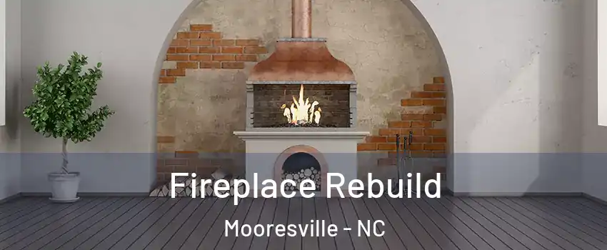  Fireplace Rebuild Mooresville - NC
