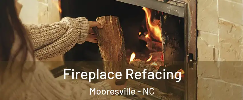  Fireplace Refacing Mooresville - NC