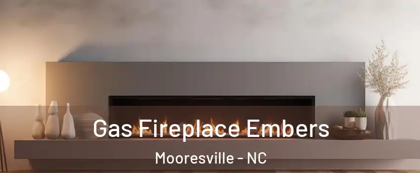  Gas Fireplace Embers Mooresville - NC
