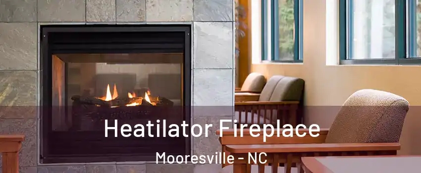  Heatilator Fireplace Mooresville - NC