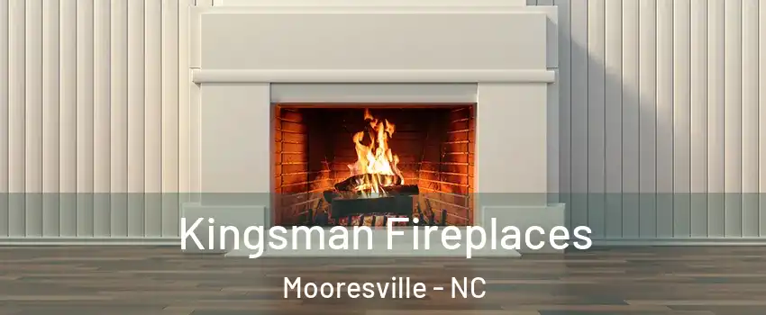  Kingsman Fireplaces Mooresville - NC