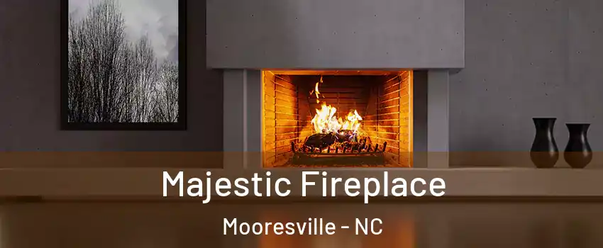  Majestic Fireplace Mooresville - NC