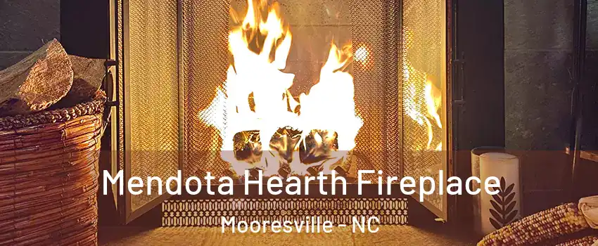  Mendota Hearth Fireplace Mooresville - NC