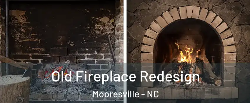  Old Fireplace Redesign Mooresville - NC