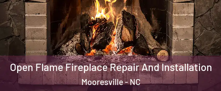  Open Flame Fireplace Repair And Installation Mooresville - NC