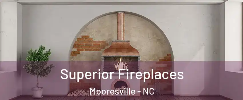  Superior Fireplaces Mooresville - NC