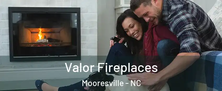  Valor Fireplaces Mooresville - NC