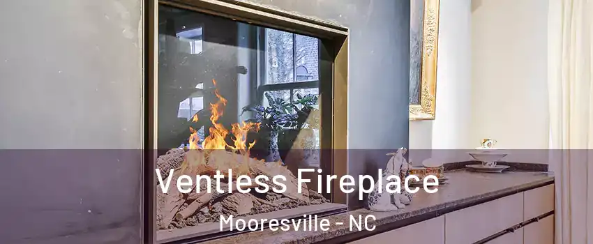  Ventless Fireplace Mooresville - NC